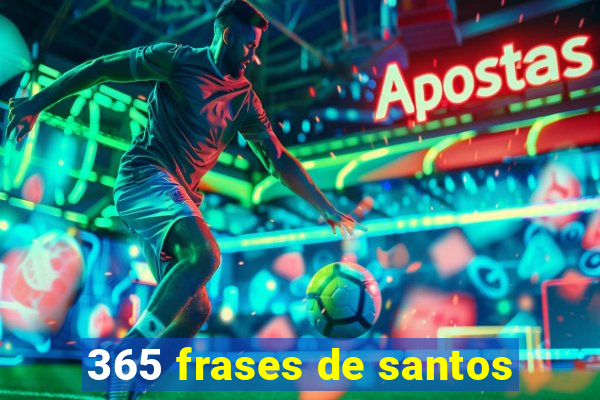 365 frases de santos